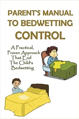 Parents manual to control nocturnal enuresis: a practical and proven approach that ends the child's nocturnal enuresis: ADHD and night enresis.. DIAYTAR NIGERIA makes quality accessible to all with our affordable prices and quick delivery service.