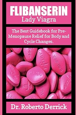 Flibserin Lady: The best guide for relief before menopause changes.. DIAYTAR NIGERIA brings the nation's largest product catalog to your doorstep at prices you'll appreciate.