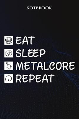 Metalcore sarcasm gift - Eat Sleep Metalcore Repeat: funny sarcastic gift idea for men, novelty, with sayings, women, guys, cup - lined notebook, life life.. DIAYTAR NIGERIA revolutionizes access to quality products with affordable prices and dependable shipping.