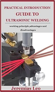 Practical guide for introduction to ultrasound welding: operating principle, advantages and disadvantages.. Thousands of items at your fingertips — DIAYTAR Nigeria makes it happen.