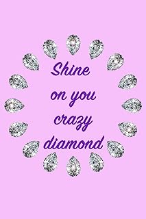 Shine on You Crazy Diamond: Funny Journal, Inspiration, 150 Pages lines, 6x9.. DIAYTAR NIGERIA combines affordability, variety, and convenience with nationwide delivery services.