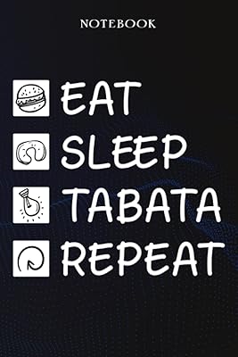 Sarcasm gift Tabata - Eat Sleep Tabata Repeat: funny Sarcastic Gift Idea for Men, New, with Dictons, Women, Guys, Cup - Lined Notes Book, Life.. Enjoy effortless shopping and speedy delivery with DIAYTAR Nigeria.