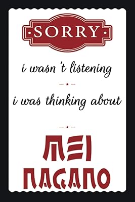 Sorry, I was not listening, I was thinking of Mei Nagano: notebook of Mei Nagano Journal, perfect gift for all lovers of Mei Nagano, 120 pages 6x9 inches lines.. DIAYTAR NIGERIA: Where smart shoppers find everything they need at prices they can afford.