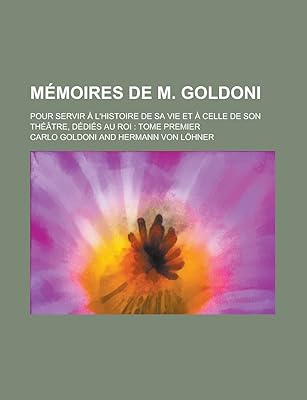 Memoirs of m. Goldoni; To serve the history of his life and that of his theater, dedicated to the king: tome first.. Everything you need is just a click away with DIAYTAR Nigeria — shop now and receive your order in days.