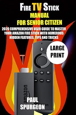 Manuel Fire Stick For the elderly: Complete User Guide 2020 to master your Amazon Fire Stick with many hidden features, tips and tricks.. Every order, every item — DIAYTAR Nigeria delivers fast and reliably.