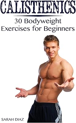 Calisthenia: 30 body weight exercises for beginners: (Swedish gymnastics training, Swedish gymnastics program).. Save time and money with DIAYTAR Nigeria’s online store.