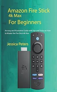 Amazon Fire Stick 4K Max for beginners: a simple and illustrated guide with tips and tricks to master the Fire Stick 4K Max.. Get access to thousands of affordable products only on DIAYTAR Nigeria.