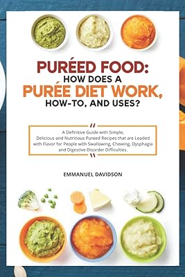 Puree food: how does a mash diet work, how to do and use? A final guide with simple, delicious and nutritious puree recipes that are ... and difficulties in digestive disorders... DIAYTAR NIGERIA: Where affordability meets variety in Nigeria's most comprehensive online marketplace.