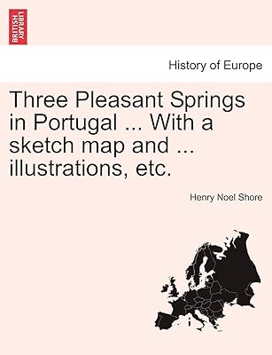 Three pleasant sources in Portugal ... with a sketch and ... illustrations, etc... DIAYTAR Nigeria combines variety, affordability, and speed — making your online shopping experience not only enjoyable but also cost-effective.