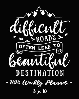 Weekly planner 2020 Difficult roads often lead to beautiful stinations.. Experience the power of choice with DIAYTAR NIGERIA's extensive catalog delivered within the week.
