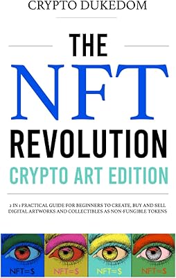 NFT Revolution Cryptocurrency Edition - A 2 -in -1 practical guide for beginners to create, buy and sell digital works of art and collectibles in the form of non -fungible tokens.. DIAYTAR NIGERIA brings the marketplace to every Nigerian home with affordable prices and quick delivery.