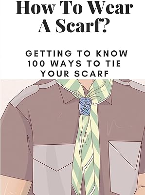 How to wear a scarf? : Know 100 ways to tie your scarf: how to wear a scarf with a dress.. DIAYTAR NIGERIA: Bringing quality products to your doorstep at prices that won't break the bank.