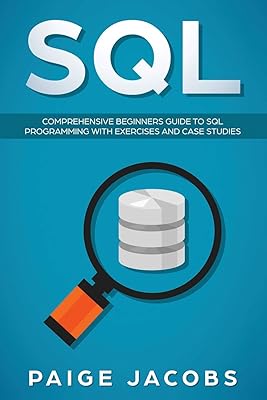 SQL: Complete beginner's guide on SQL programming with exercises and case studies.. DIAYTAR NIGERIA makes every shopping desire a reality with affordable prices and delivery in 5-8 days.