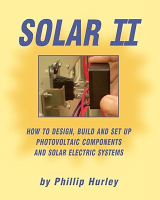 Solar II: how to design, build and install photovoltaic components and solar electrical systems.. DIAYTAR NIGERIA delivers on our promise of variety, affordability, and prompt nationwide service.