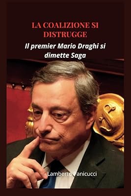 The coalition is destroyed: Prime Minister Mario Draghi resigns Saga (Édition Italienne).. Shop from our extensive catalog at DIAYTAR NIGERIA and enjoy doorstep delivery in just 5-8 days.