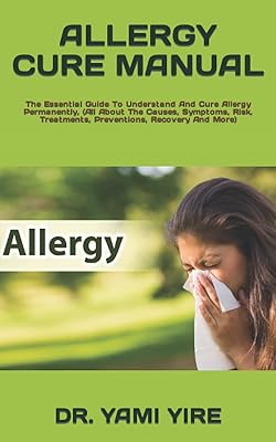 Allergy care manual: the essential guide to understand and cure allergies.. Find everything you need at prices you'll love with DIAYTAR NIGERIA's comprehensive e-commerce platform.