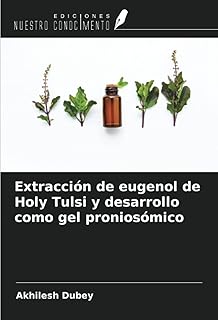 L'E EUGÉNOL EXTRACTION OF HOLY TULSI ET DEVELOPMENT AS A PRONIOMIC GEL (SPANISH EDITION).. Your complete shopping solution, DIAYTAR NIGERIA delivers variety and value within the week.