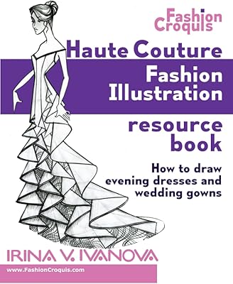 Haute Couture fashion illustration resource book: how to draw evening dresses and wedding dresses (fashion sketch).. DIAYTAR NIGERIA brings the market to your fingertips with affordable prices and swift delivery services.