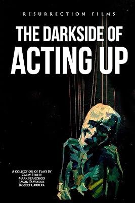 The obscure side of Acting Up: a collection of Carly Street Mark Francisco Jason D.Morris and Robert Carrera.. DIAYTAR Nigeria: trusted by thousands for fast, reliable delivery.