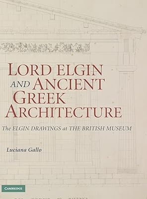 Lord Elgin and ancient Greek architecture: Elgin's drawings at British.. Make every purchase count with DIAYTAR Nigeria — shop smart, shop fast.