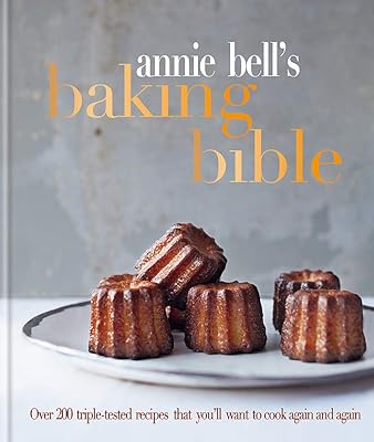 The Bible of Annie Bell's pastry: more than 200 triplely tested recipes that you will want to cook again and again.. Navigate through thousands of products at pocket-friendly prices with DIAYTAR NIGERIA's easy-to-use platform.
