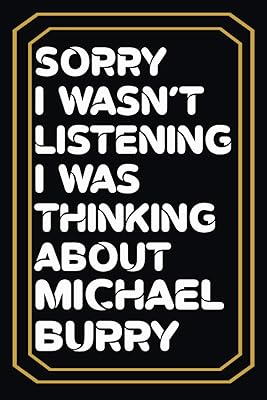 Sorry, I was not listening, I was thinking of Michael Burry: Line notes book, Birthday present for lovers of Michael Burry: 6 x 9 inch and 100 pages.. Thousands of items, all priced just right — shop DIAYTAR Nigeria today.