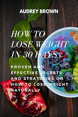How to lose weight in 30 days: proven and effective secrets and strategies to lose weight naturally.. Home to endless choices and pocket-friendly prices — DIAYTAR Nigeria.