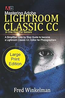 Master Adobe Lightroom Classic CC in an hour for seniors: a simplified guide step by step to become a Lightroom Classic CC editor for photographers.. Shop like never before with DIAYTAR NIGERIA's comprehensive marketplace and budget-friendly shipping.