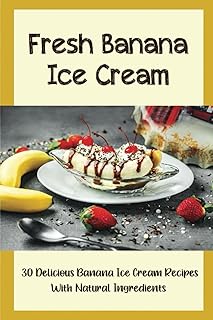Fresh banana ice cream: 30 delicious banana ice cream recipes with natural ingredients.. DIAYTAR NIGERIA brings online shopping to every Nigerian with affordable prices and reliable shipping.
