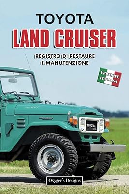 Toyota Land Cruiser: Restoration and Maintenance Register (Italian editions).. DIAYTAR NIGERIA revolutionizes online retail with our vast selection and cost-effective delivery options.