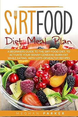 SIRT Food Diet meal plan: A beginner's guide on the SIRT diet, to activate your lean gene and burn fat by eating. With many healthy recipes.. DIAYTAR NIGERIA makes quality accessible with our extensive catalog and competitive delivery rates.