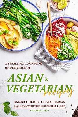 A book of recipes exciting with delicious Asian vegetarian recipes: Asian cuisine for vegetarians made easy with these incredible dishes.. DIAYTAR NIGERIA brings quality products to every corner of Nigeria at prices everyone can afford.