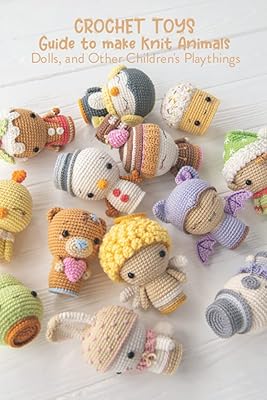 Crochet toys: Guide to make animals, dolls and other knitting toys for children.. DIAYTAR NIGERIA connects desire with fulfillment through our affordable e-commerce platform.