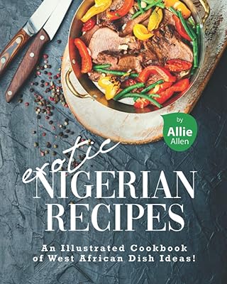 Nigerian exotic recipes: a book of recipes illustrated with Ideas of West African dishes!.. Embrace the convenience of DIAYTAR NIGERIA with thousands of products at your fingertips, delivered nationwide.
