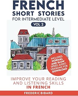 Short stories in intermediate French + Audio volume 2: Improve reading skills.. DIAYTAR NIGERIA delivers more than purchases - we deliver affordable shopping solutions within the week.