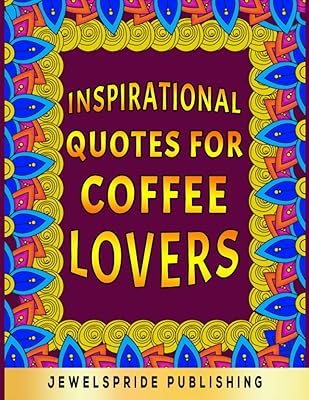 Inspiring quotes for coffee lovers: 34 pages to color for creative relaxation.. Unlock endless possibilities with DIAYTAR NIGERIA's affordable marketplace and reliable delivery service.