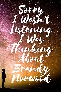Sorry, I was not listening, I was thinking of Brandy Norwood: Lined Notes Book, Composition Journal, Birthday Gift and Christmas for Fans of Brandy Norwood - 6 x 9 inch - 110 pages.. Your one-click solution to affordable shopping, DIAYTAR NIGERIA delivers quality products nationwide.
