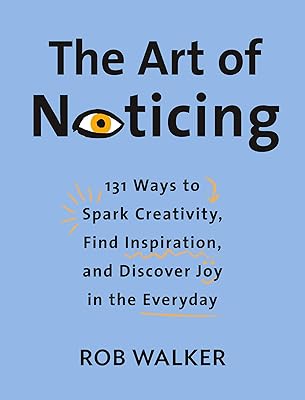 The art of noticing: 131 ways to stimulate creativity, find inspiration and discover daily joy.. Affordable luxury and fast service — only on DIAYTAR Nigeria.