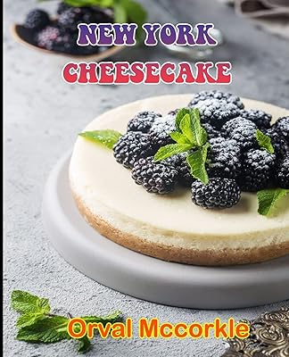 New York cheesecake: 150 delicious and easy recipes The ultimate practical guide easy recipes from around the world of cheesecake New York recipes.. Fast delivery, fair prices, and full variety — only on DIAYTAR Nigeria.