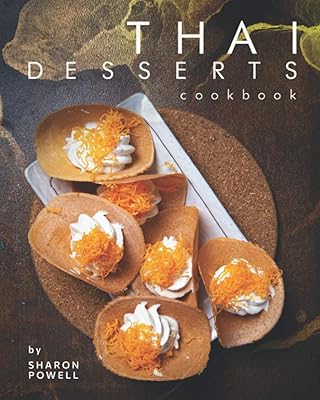 Thai dessert recipe book: decadent desserts of Thailand.. Discover the joy of choice with DIAYTAR NIGERIA's extensive selection and budget-friendly shipping.