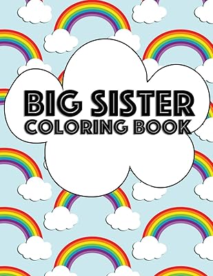 Coloring book for big sisters: rainbow coloring book for newborns for big sisters aged 2 to 6, perfect gift for big sisters with a new brother or sister!.. Discover the convenience of DIAYTAR NIGERIA's vast e-commerce platform with delivery in just 5-8 days.