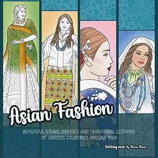 Asian fashion coloring book: beautiful ethnic dresses and traditional clothing in China, Japan, India and various Asian countries.. Buy better with DIAYTAR Nigeria — the ultimate e-commerce platform in Nigeria.
