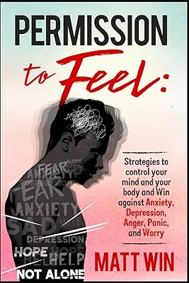 Permission to feel: strategies to control your mind and body and defeat anxiety, depression, anger, panic and concern.. More than a store — DIAYTAR Nigeria is your shopping partner.