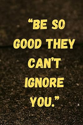 "Be so good that they cannot ignore you." 6 x 9 inch and 110 pages notebook for the best gift idea.. DIAYTAR Nigeria is your reliable online shopping destination offering an extensive range of products across all categories. Enjoy fast nationwide delivery in just 5 to 8 days and some of the lowest prices in the market.