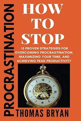 Procrastination: how to stop: 15 proven strategies to overcome procrastination, maximize your time and reach maximum productivity.. Shop efficiently from anywhere with DIAYTAR NIGERIA's comprehensive platform and quick delivery options.