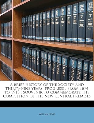 A brief history of society and thirty-nine years of progress: from 1874 to 1913: Souvenir to commemorate the completion of new central premises.. DIAYTAR NIGERIA: Your trusted e-commerce partner with extensive product choices and affordable delivery.