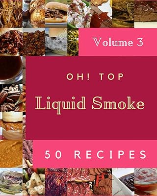 Oh ! Top 50 Liquid Smoke Recipes Volume 3.. DIAYTAR NIGERIA: Where smart shoppers find everything they need at prices they can afford.