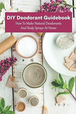 DIY deodorant guide: how to make natural deodorants and body sprays at home: DIY deodorants.. The best online shopping experience in Nigeria — DIAYTAR delivers it all.