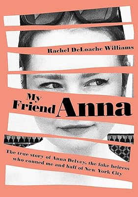 My friend Anna: the true story of the fake heir to New York.. Experience retail convenience with DIAYTAR NIGERIA's comprehensive platform and 5-8 day nationwide shipping.