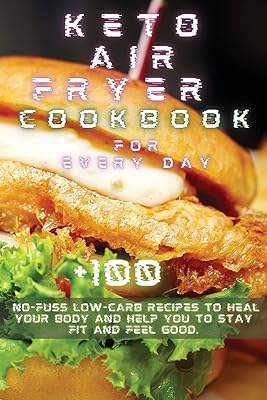 Keto Air Fryer recipes for everyday: Michelle Williams +100 Simple recipes with a low carbohydrate content to heal your body and help you stay.. DIAYTAR NIGERIA: Making quality products accessible to all Nigerians at affordable prices.